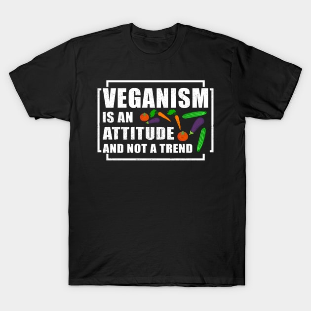 Veganism Is An Attitude And Not A Trend | Vegan Gift T-Shirt by Streetwear KKS